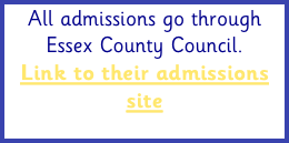 All admissions go through Essex County Council. Link to their admissions site